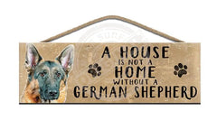 Wooden Sign - House Is Not A Home Without German Shepherd Signs