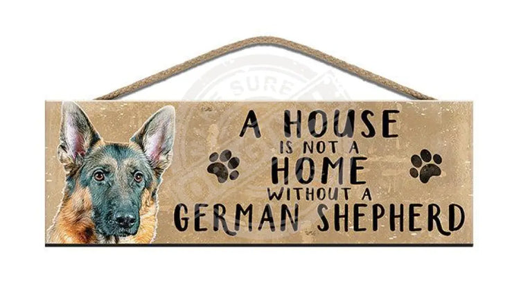 Wooden Sign - House Is Not A Home Without German Shepherd Signs