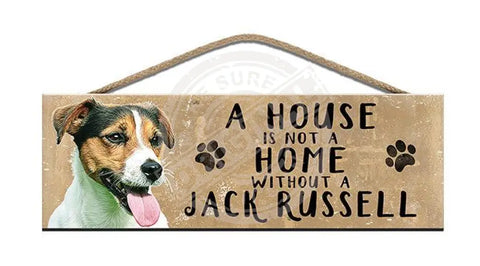 Wooden Sign - House Is Not A Home Without Jack Russell Signs