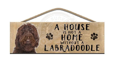 Wooden Sign - House Is Not A Home Without Labradoodle Signs