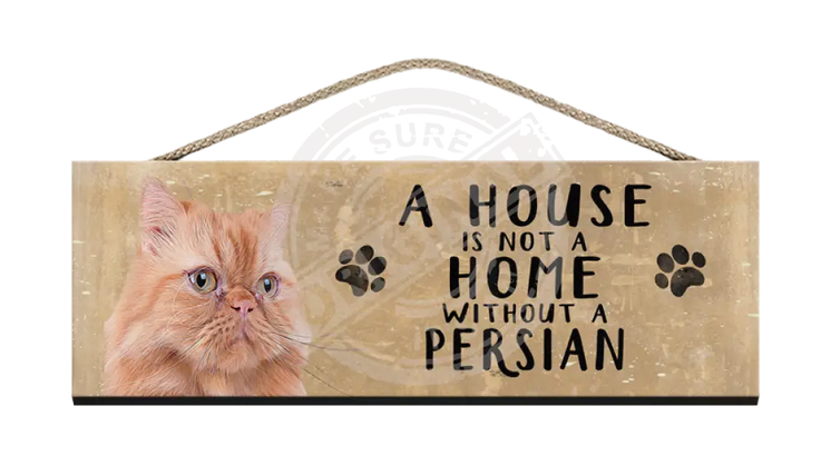 wooden sign house is not a home without a Persian cat