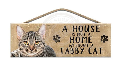 Wooden Sign - House Is Not A Home Without Tabby Cat Signs