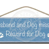 Wooden Sign - Husband and Dog missing, Reward for Dog