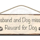 Wooden Sign - Husband and Dog missing, Reward for Dog