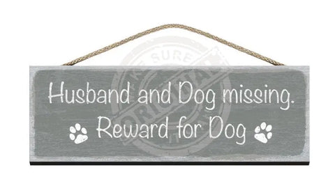 Wooden Sign - Husband and Dog missing, Reward for Dog