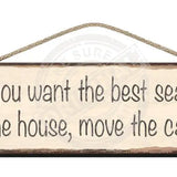 Wooden Sign - If you want the best seat in the house, move the cat