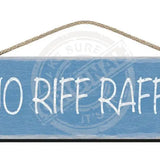 Wooden Sign No Riff Raff