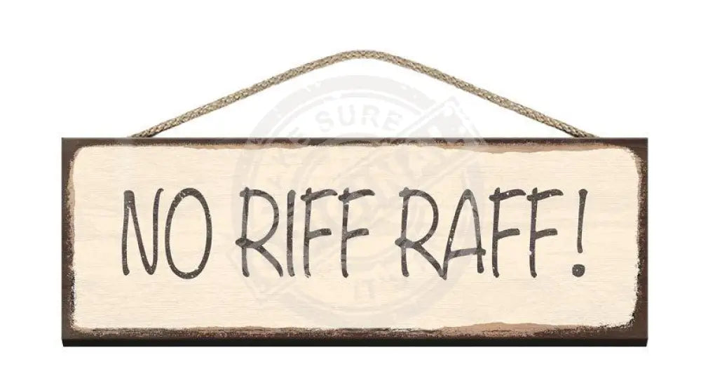 Wooden Sign - No Riff Raff – The Original Metal Sign Company