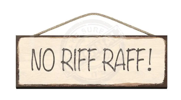 Wooden Sign No Riff Raff