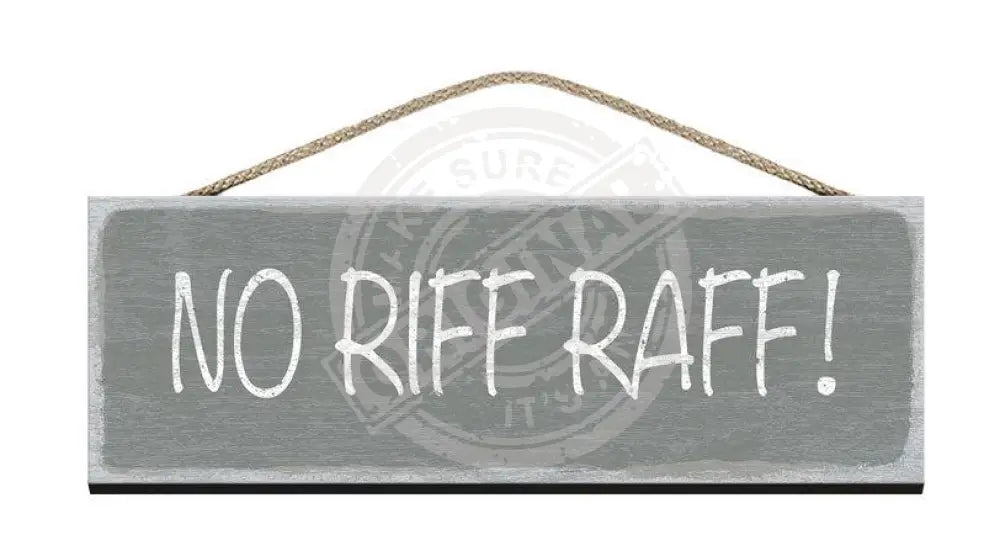 No Riff Raff Please Svg Wooden Sign - No Riff Raff – The Original Metal Sign Company