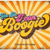 Yes sir i can boogie. If you stay you can't go wrong