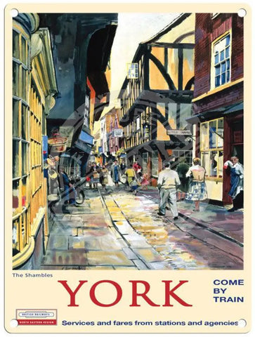 The Shambles, York come by train. metal sign