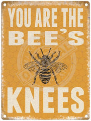 you are the bees knees metal sign