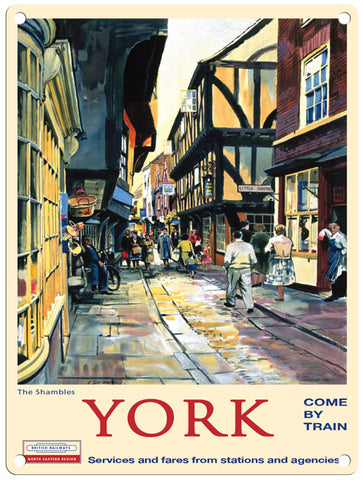 The Shambles, York come by train. metal sign