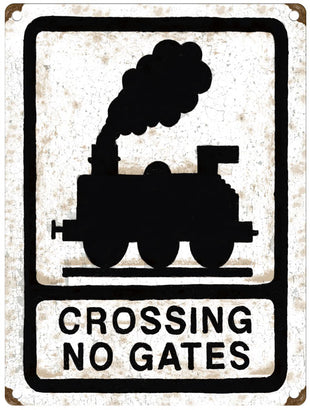 Crossing  No Gates metal sign
