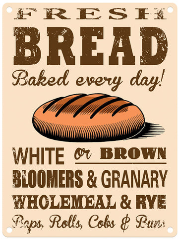 Fresh bread baked everyday metal sign