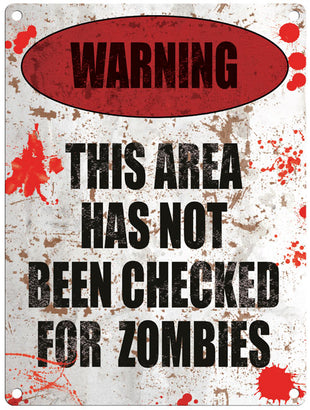 Warning. This area has not been checked for Zombies metal sign