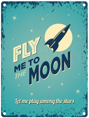 Fly me to the moon metal sign
