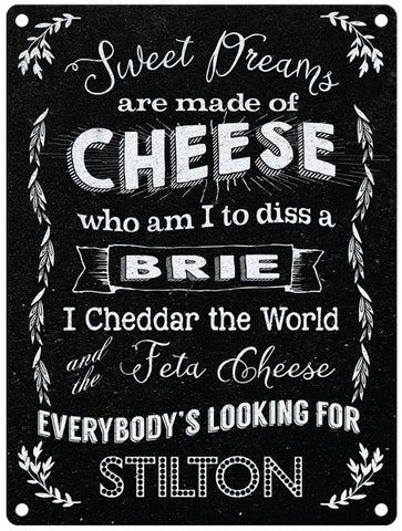Sweet Dreams Are Made Of Cheese metal sign