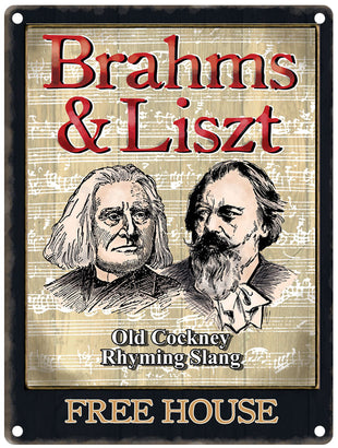 Brahms and Liszt pub metal sign