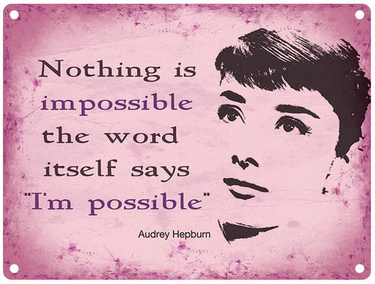 Audrey Hepburn nothing is impossible metal sign