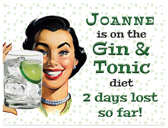 Personalised Metal Sign I'm on the Gin & Tonic Diet. So far i have lost 2 days.