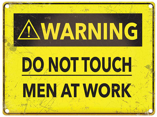 Warning Do Not Touch. Men at work metal sign