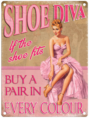 Shoe Diva Metal Sign. If the shoe fits buy a pair in every colour.