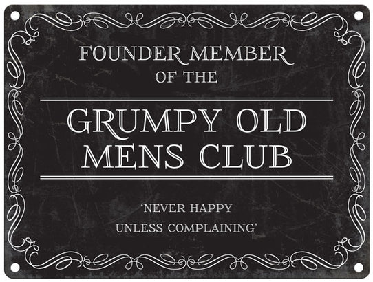 Founder Member of the grumpy old mans club metal sign