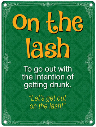 Let's get out on the lash metal sign