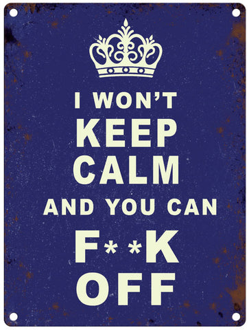 I Won't Keep Calm & You Can F**K Off