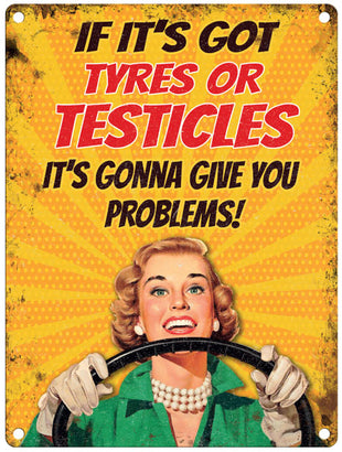If It's Got Tyres Or Testicles