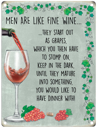 Men Are Like Fine Wine metal sign