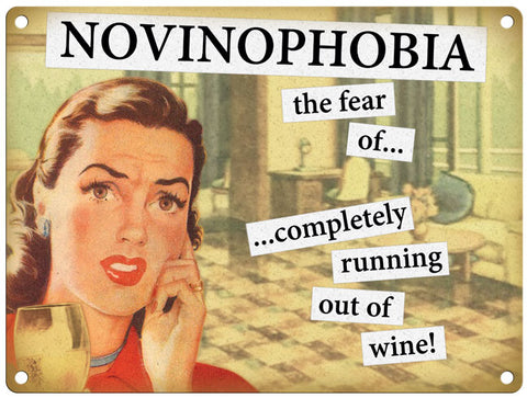 Novinophobia the fear of running out of wine metal sign