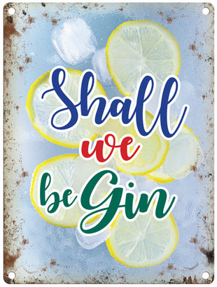 Shall we be gin metal sign