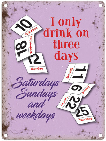 I Only Drink On Three Days