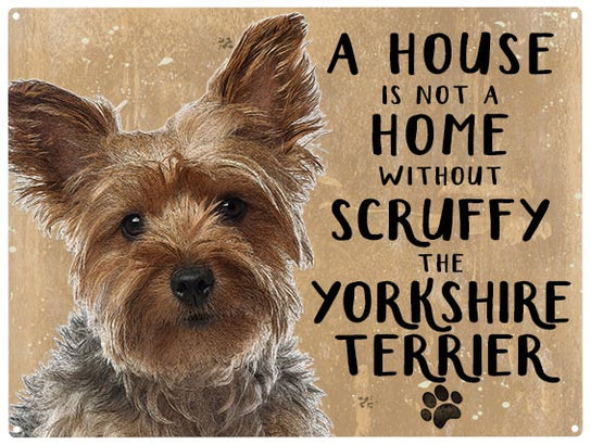 House is not a home - Yorkshire Terrier - Personalised