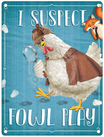 I Suspect Fowl Play