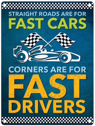 Fast cars fast drivers metal sign