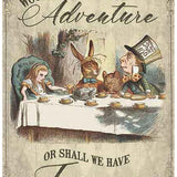 Mad hatters tea party. Would you like an adventure.