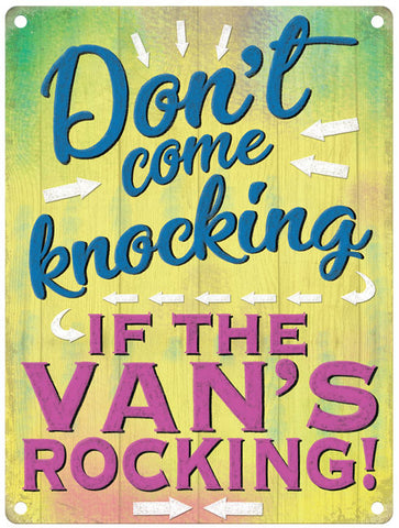 Camping Don't come knocking if the Van's rocking metal sign
