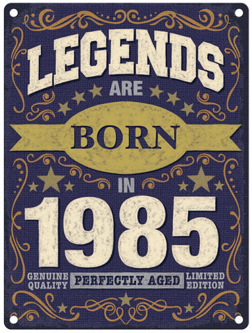 Legends are born in 1985
