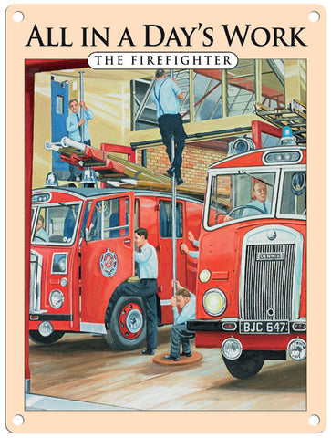 Trevor Mitchell All in a days work - The Firefighter metal sign