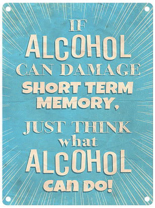 If Alcohol can damage memory...