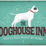 The Doghouse Inn, You'll feel right at home metal sign