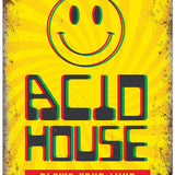 Acid House blows your mind metal sign