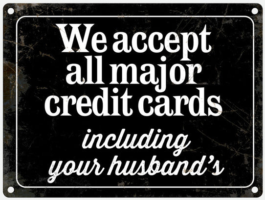 We accept all major credit cards metal sign