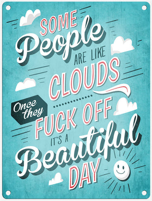 Some people are like clouds metal sign