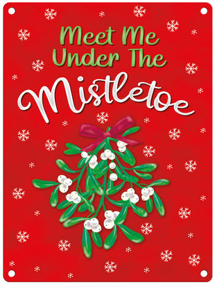 Meet me under the mistletoe. christmas metal sign