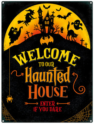 Welcome to our haunted house. metal sign